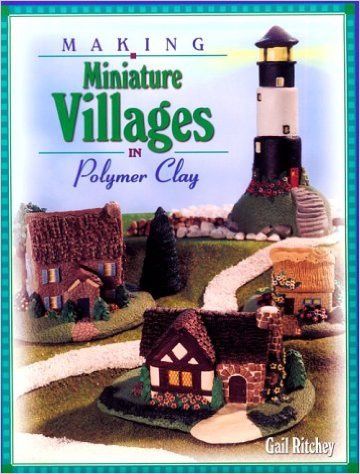 Making Miniature Villages in Polymer Clay LLLisbn0891349561