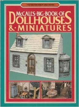 McCall's Big Book of Dollhouses &amp; Miniatures [Chilton Minatures 801973856