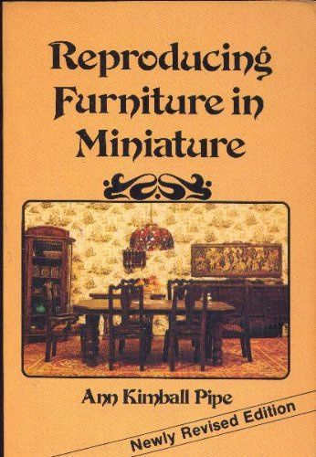 Reproducing Furniture in Miniature 0-8092-8072-8