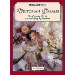 Victorian Dreams: The Creative Art of Lace Making by Machine 1-86343-126-8