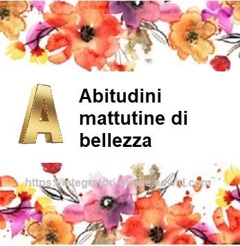 Cinque abitudini di bellezza da seguire ogni giorno