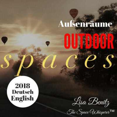 SSS 2018 ~ Außenräume / Outdoor Spaces ~ English & Deutsch
