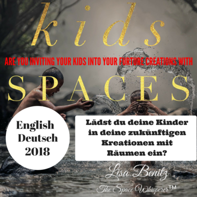 SSS 2018 ~ Lädst du deine Kinder in deine zukünftigen Kreationen ein? / Are You Inviting Your Kids Into Your Future Creations With Spaces? ~ English & Deutsch SSS 2018 ~ Lädst du deine Kinder in deine zukünftigen Kreationen ein? / Are You Inviting Your Kids Into Your Future Creations With Spaces? ~ English & Deutsch
