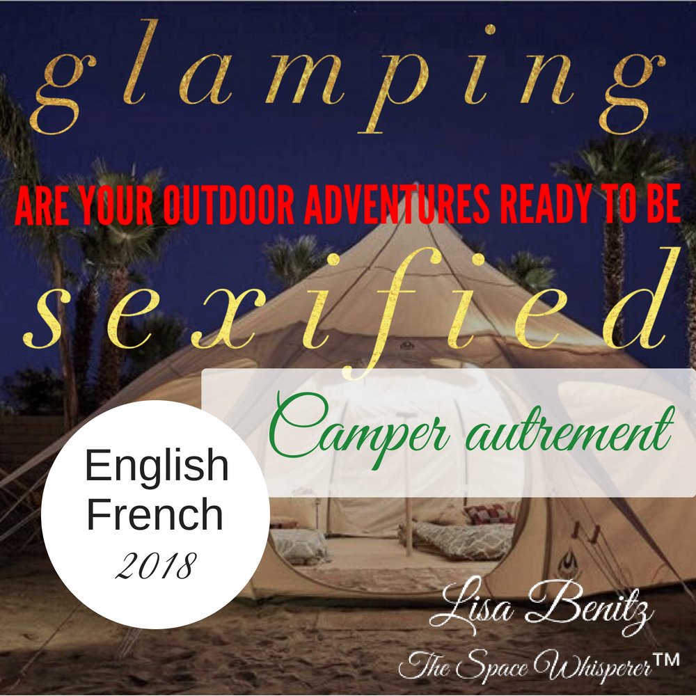 SSS 2018 ~ Camper autrement / Glamping ~ English & Français SSS 2018 ~ Camper autrement / Glamping ~ English & Français