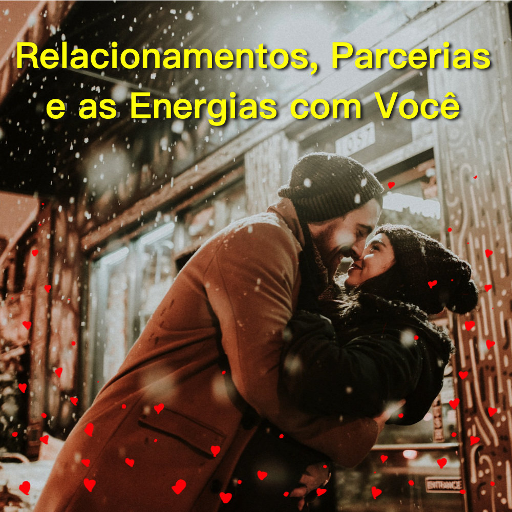 Relacionamentos, Parcerias e as Energias com Você Relacionamentos, Parcerias e as Energias com Você