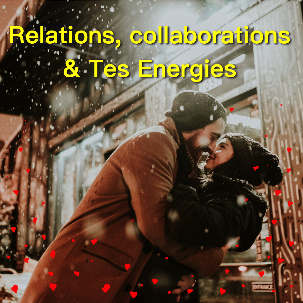 Relations, collaborations & Tes Energies