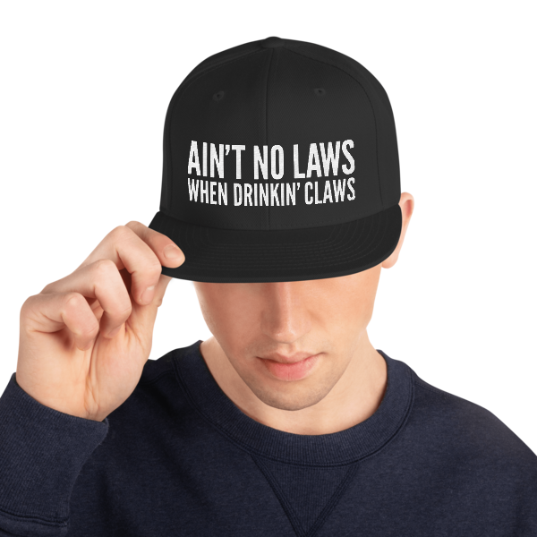 FLOMAZIN  AIN'T NO LAWS WHEN DRINKING CLAWS WHITE CLAW Snapback Hat