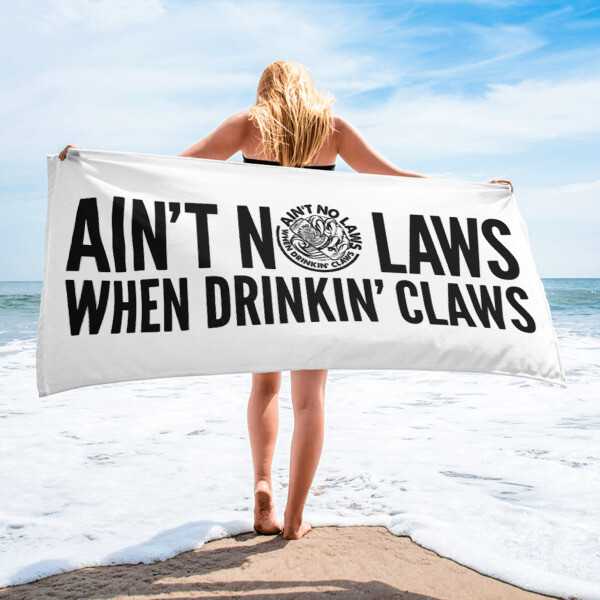 FLOMAZIN  AIN'T NO LAWS WHEN DRINKING CLAWS WHITE CLAW Towel