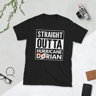 STRAIGHT OUTTA HURRICANE DORIAN - Short-Sleeve Unisex T-Shirt