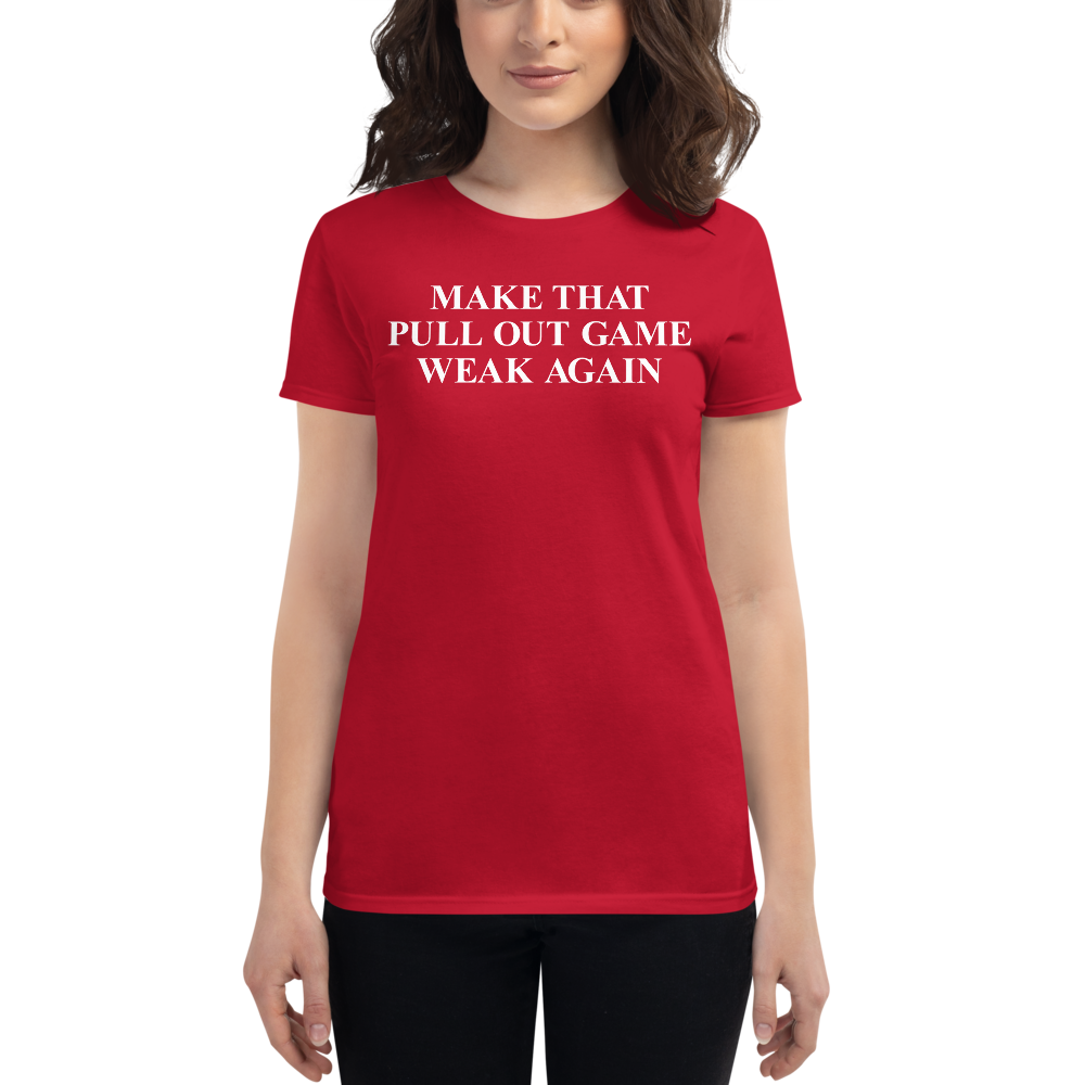 MAKE THAT PULL OUT GAME WEAK AGAIN WAP CARDI B SONG LYRIC Women's short  sleeve t-shirt