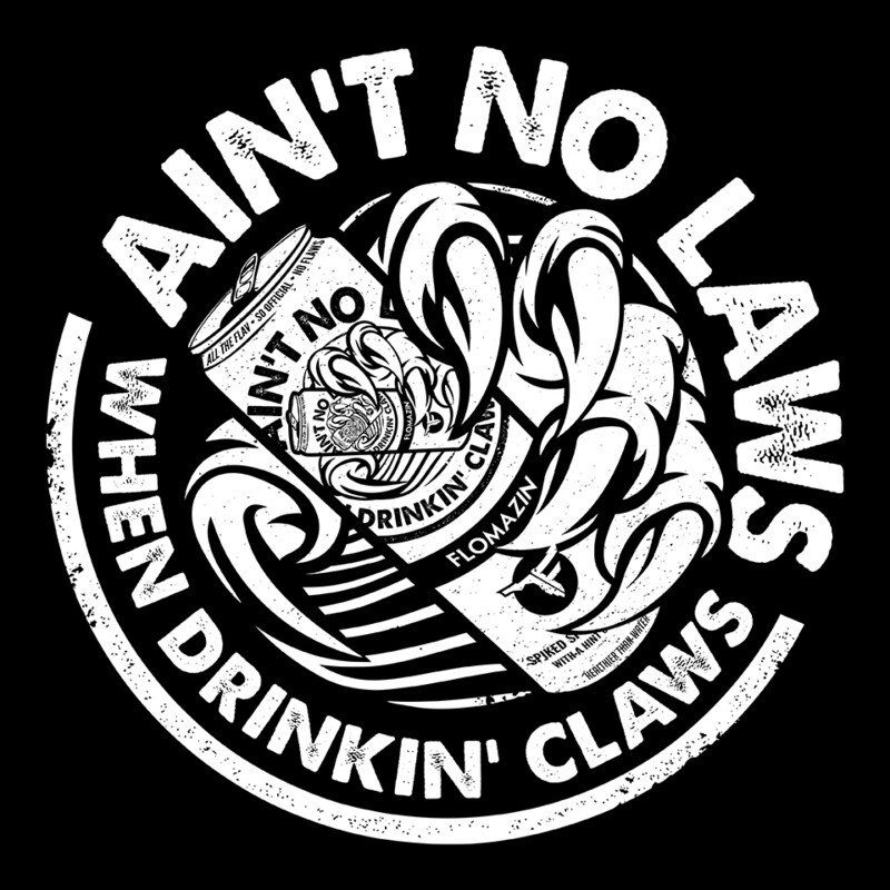 FLOMAZIN  AIN'T NO LAWS WHEN DRINKING CLAWS WHITE CLAW Drawstring bag