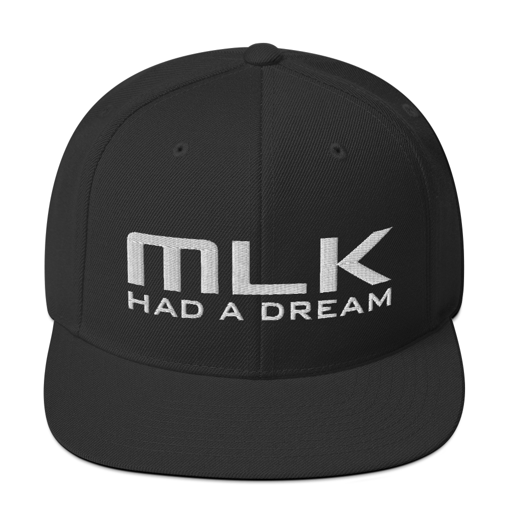 MARTIN LUTHER KING JR. DAY - MLK HAD A DREAM Snapback Hat