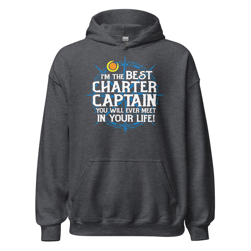 I&#39;M THE BEST CHARTER CAPTAIN Funny Fishing Unisex Hoodie