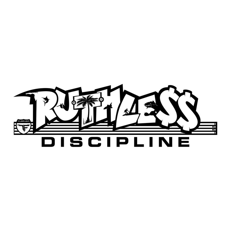 RUTHLESS DISCIPLINE
