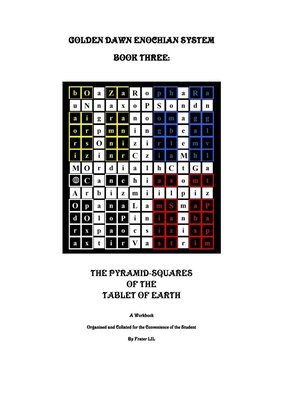 Golden Dawn Enochian System Book Three: The Tablet of Earth