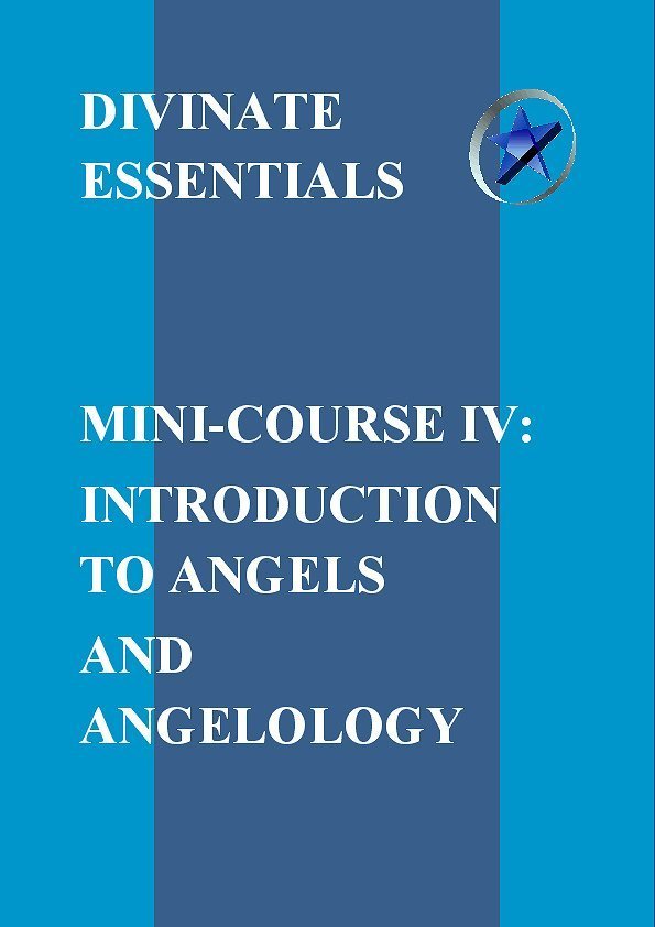 DIVINATE ESSENTIALS MINI-COURSE IV: INTRODUCTION TO ANGELS & ANGELOLOGY