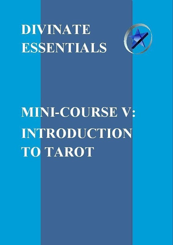 DIVINATE ESSENTIALS MINI-COURSE V: INTRODUCTION TO TAROT