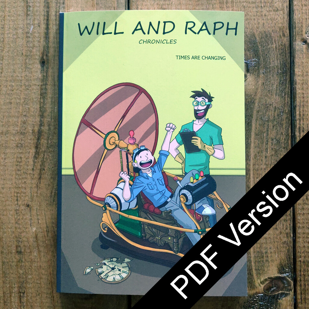 Will and Raph Chronicles - Times are changing - PDF Version