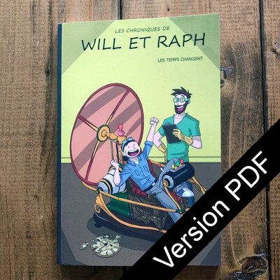 Les chroniques de Will et Raph - Les temps changent - Version PDF