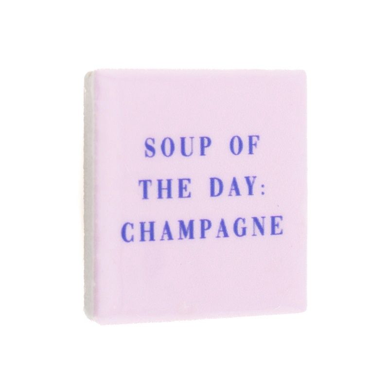 Magneet Tegeltje - Soup of the Day: Champagne