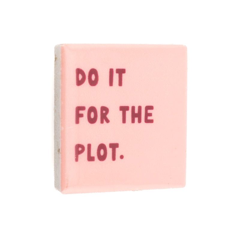 Magneet Tegeltje - Do It For The Plot