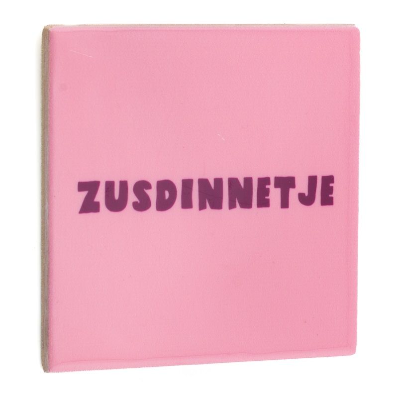 Tegeltje - Zusdinnetje