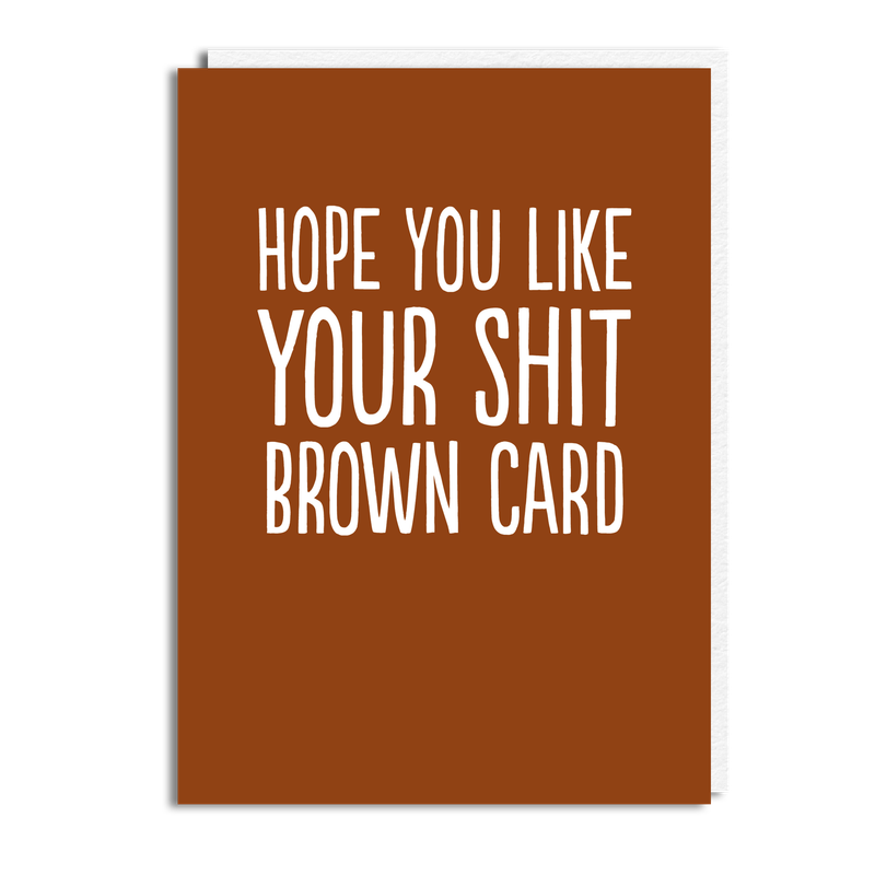S*** BROWN CARD