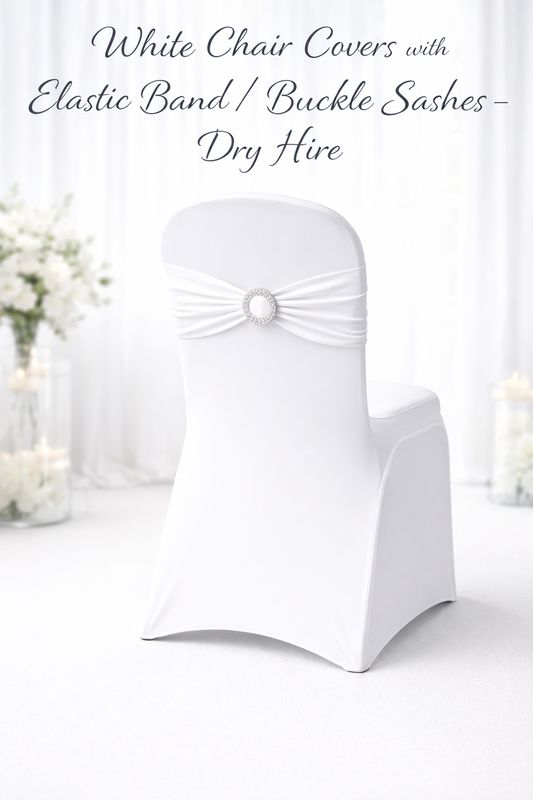 White Chair Covers with Elastic Band / Buckle Sashes – Dry Hire