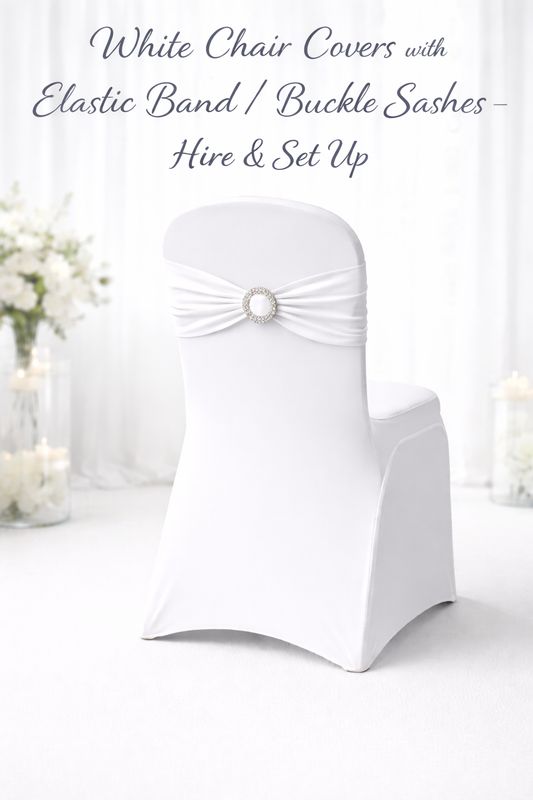 White Chair Covers with Elastic Band / Buckle Sashes – Full Service Hire