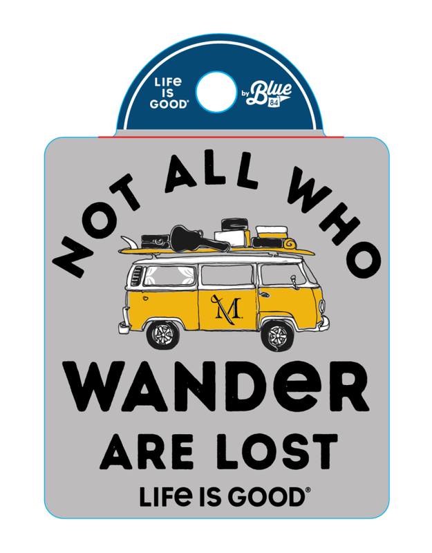 "Life Is Good" Not All Who Wander Sticker