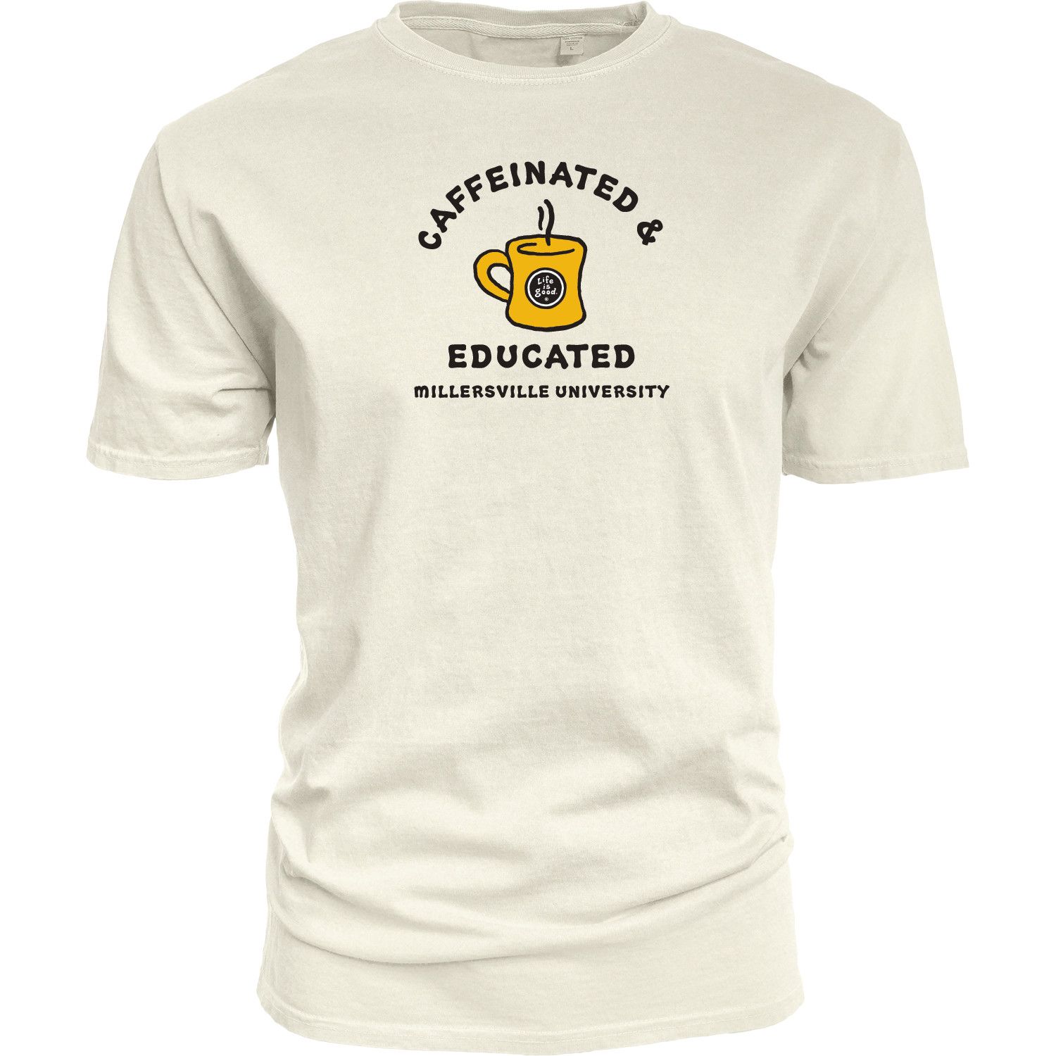 Life IS Good Caffeinated and Educated Tee Ivory