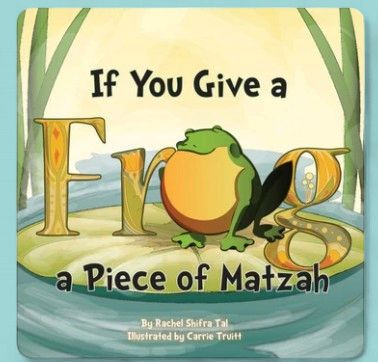 If You Give a Frog a Piece of Matzah