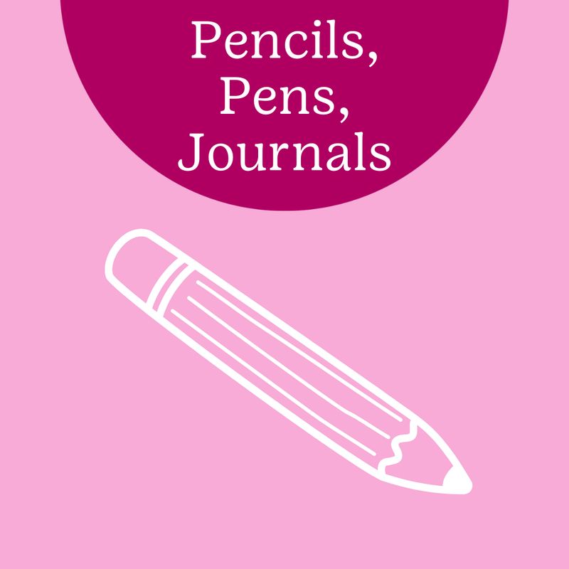 Pens, Pencils, Journals