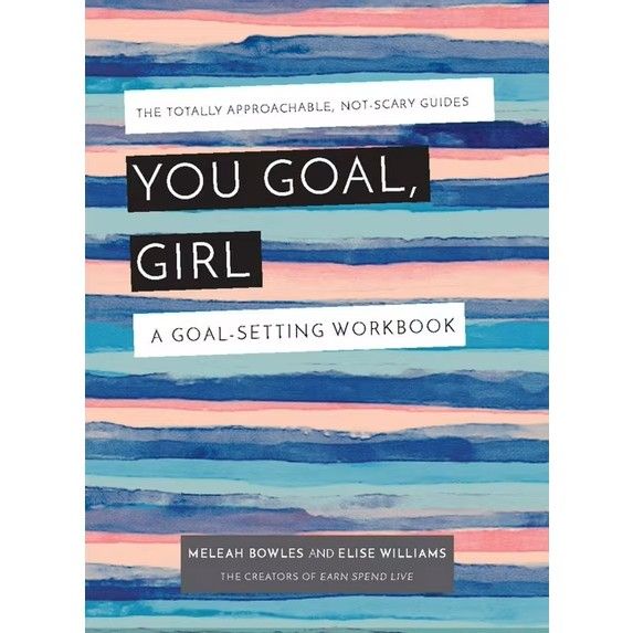 You Goal, Girl A Goal-Setting Workbook