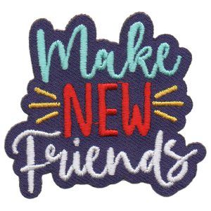 Make New Friends Fun Patch