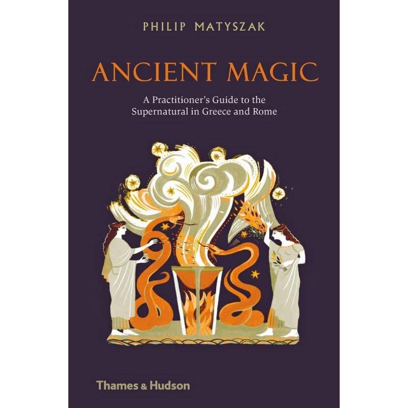 Ancient Magic: Spells Potions and Power
