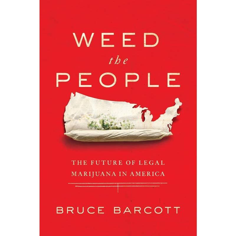 Weed the People: the Future of Legal Marijuana in America