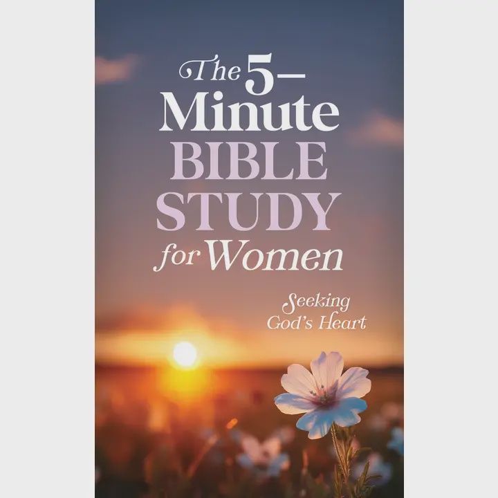 The 5-Minute Bible Study For Women: Seeking God's Heart