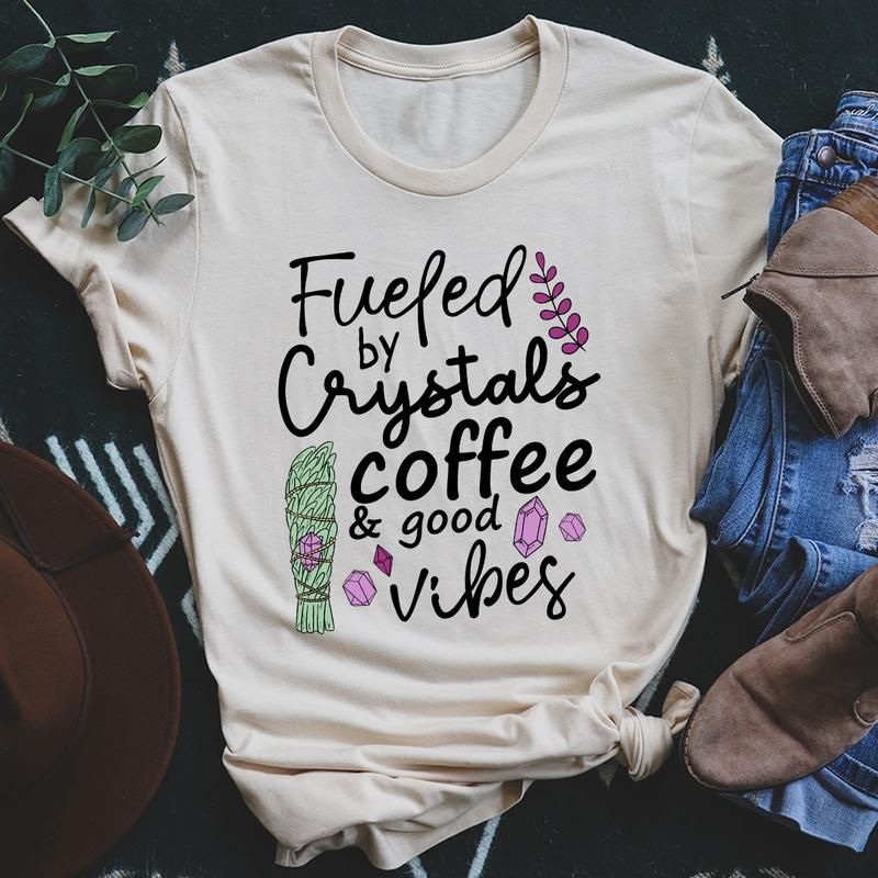 Fueled By Crystals Coffee &amp; Good Vibes T-Shirt