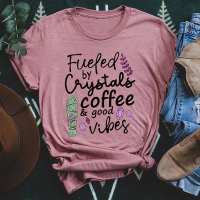 Fueled By Crystals Coffee &amp; Good Vibes T-Shirt