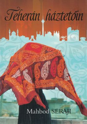 Rooftops of Tehran (Hungarian edition)