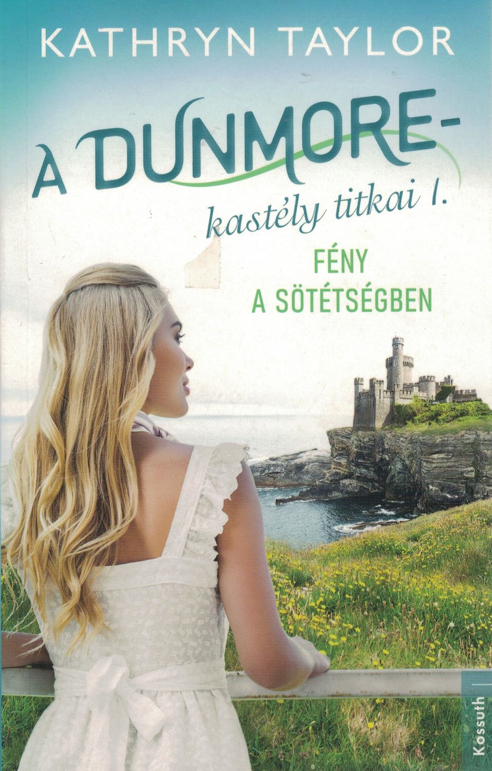 The Secrets of Dunmore Castle I – Light in the Darkness (Hungarian edition)