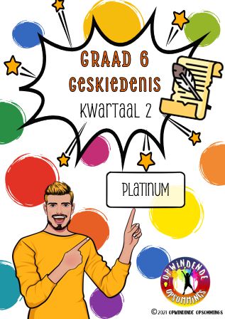 Graad 6 SW Geskiedenis Kw 2 - Platinum Graad 6 SW Geskiedenis Kw 2 - Platinum