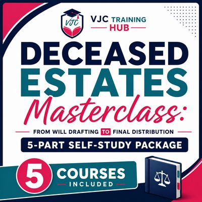 Deceased Estates Masterclass: From Will Drafting to Final Distribution - 5 x Session Self-Study Package