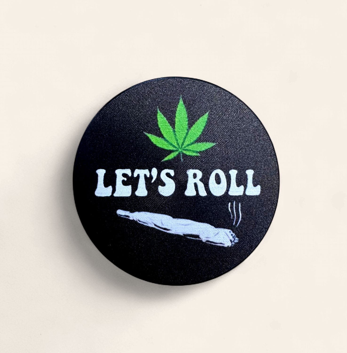 Metal Three Piece Grinder, Design: Lets Roll