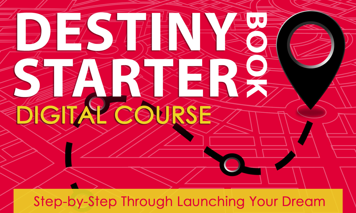 Destiny Starter™ Digital Course