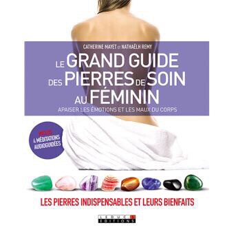 Le Grand Guide des Pierres De Soin au Féminin