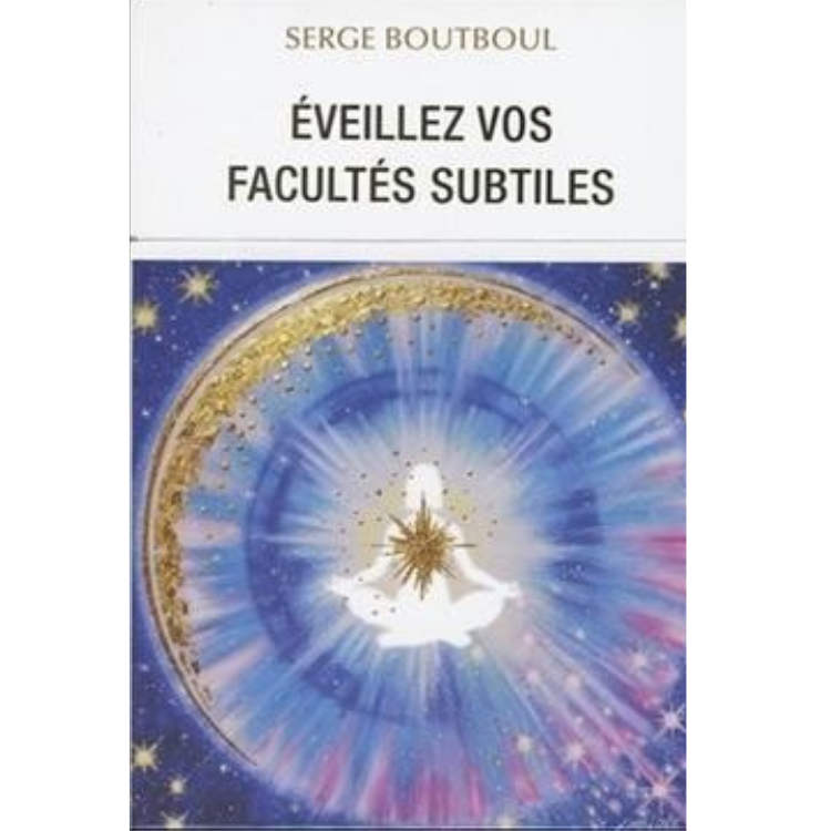 Eveillez vos facultés subtiles