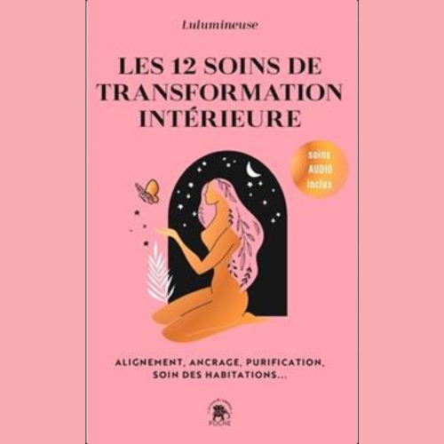 Livre "Les 12 soins de transformation intérieure"