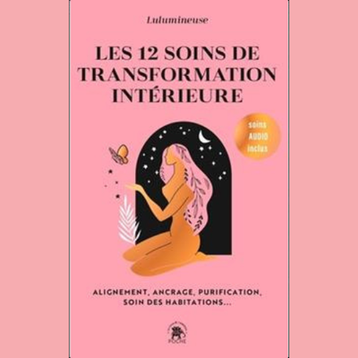 Livre "Les 12 soins de transformation intérieure"